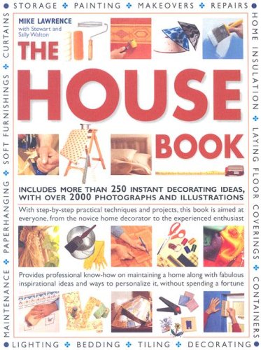 The House Book: Includes More Than 250 Instant Decorating Ideas, with Over 2000 Photographs and Illustrations Hobbies & Crafts