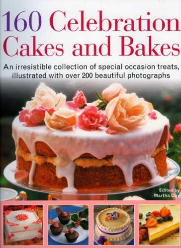 160 Celebration Cakes and Bakes: An Irresistible Collection of Special Occasion Treats: An Irresistible Collection of Special Occassion Treats, Illustrated with Over 200 Beautiful Photographs Leisure, Home & Garden