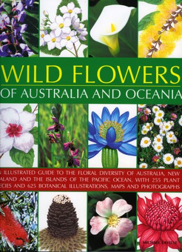Wild Flowers of Australia and Oceania: An Illustrated Guide to the Floral Diversity of Australia, New Zealand and the Islands of the Pacific Ocean, ... Botanical Illustrations, Maps and Photographs Mathematics