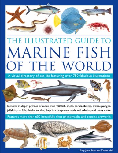 The Illustrated Guide to Marine Fish of The World: A Visual Directory of Sea Life Featuring More Than 450 Fabulous Species book