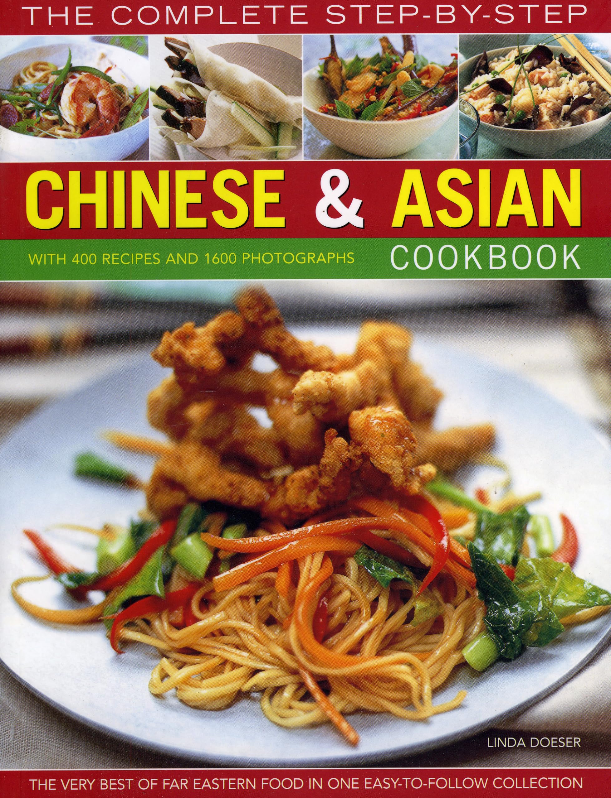 The Complete Step-by-Step Chinese & Asian Cookbook: The Very Best of Far Eastern Food in One Easy-to-Follow Collection book