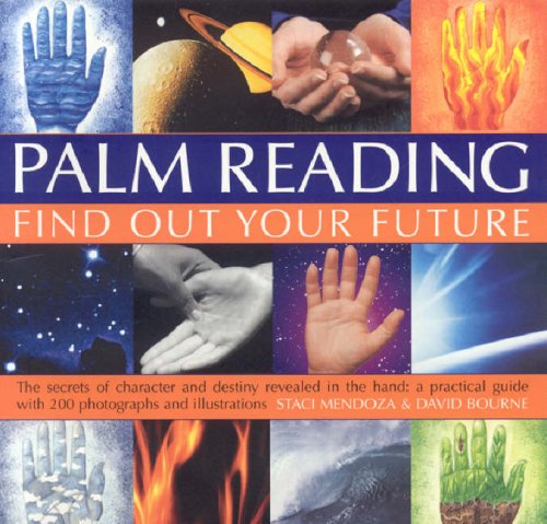 Palm Reading: Find Out Your Future: The Secrets of Character and Destiny Revealed in Your Hand: A Practical Guide With 200 Photogrpahs and ... Guide with 300 Photographs and Illustrations Religion & Esotericism