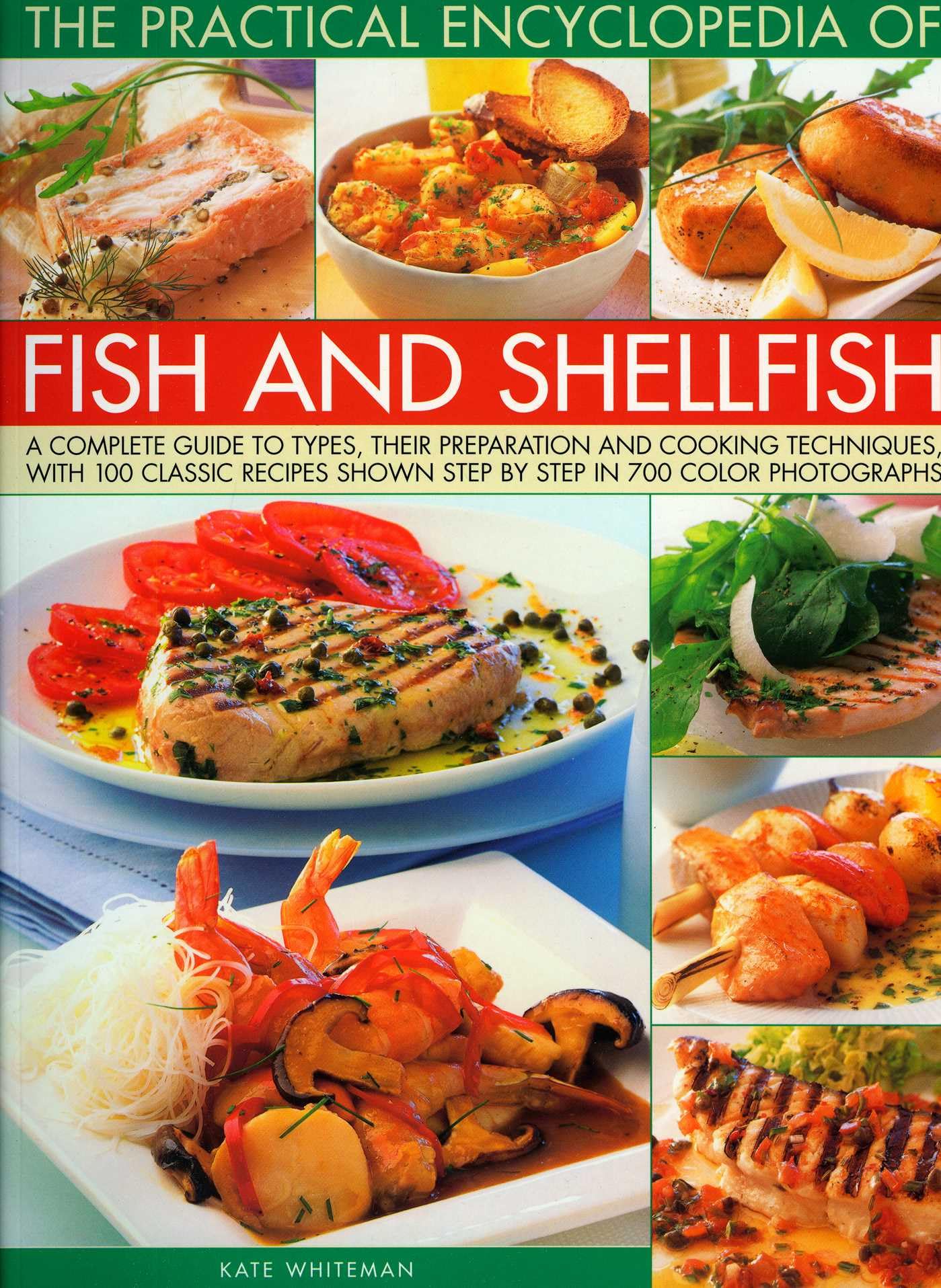 The Practical Encyclopedia of Fish and Shellfish: The Definitive Guide to Cooking the Fish and Shellfish of the World, with More Than 700 Photographs Leisure, Home & Garden