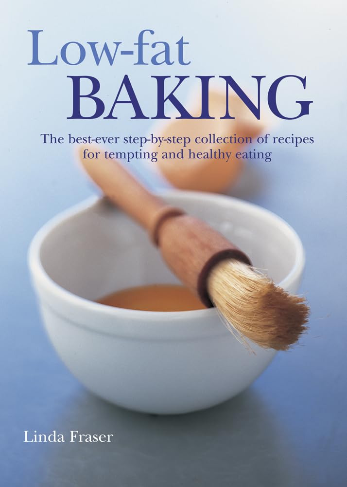 Low-fat Baking: The Best-Ever Step-By-Step Collection of Recipes for Tempting and Healthy Eating Leisure, Home & Garden