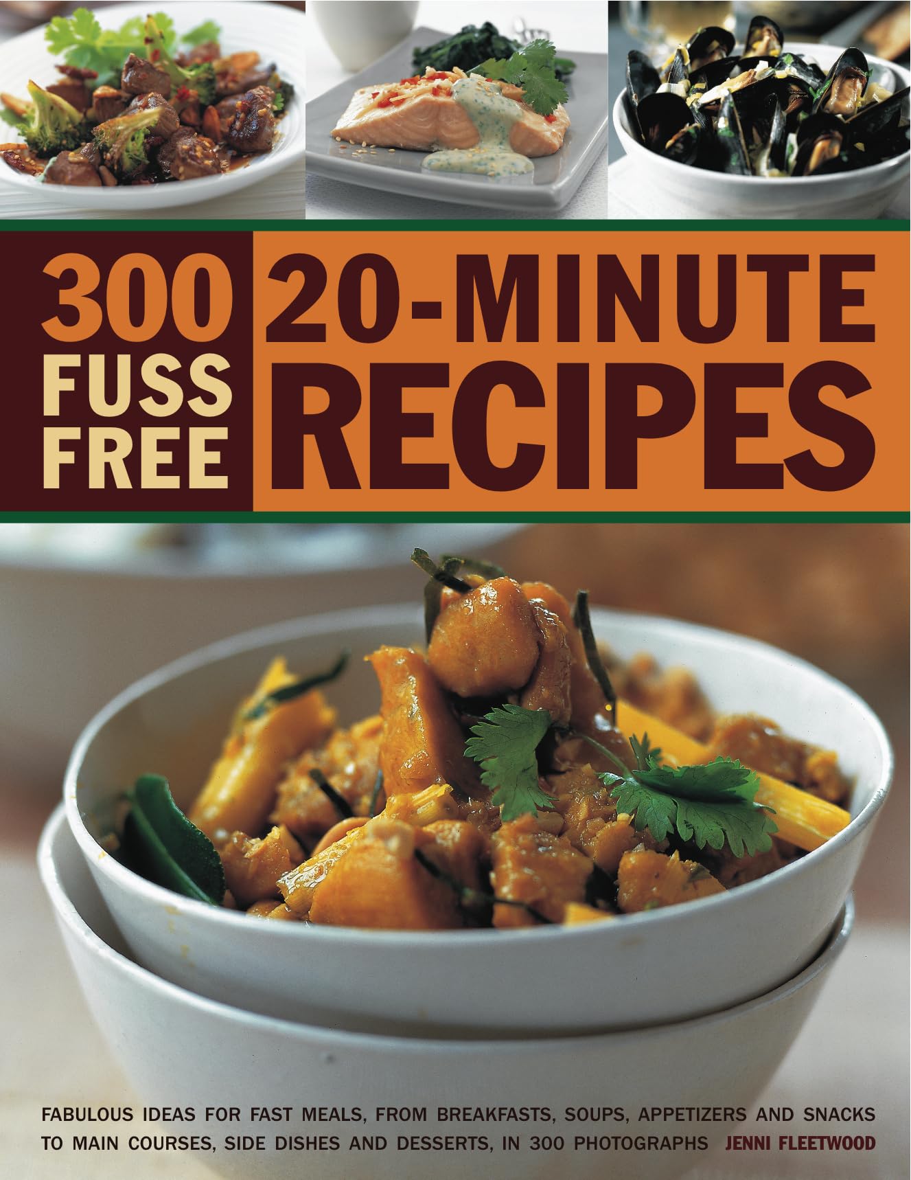300 Fuss Free 20-Minute Recipes Leisure, Home & Garden
