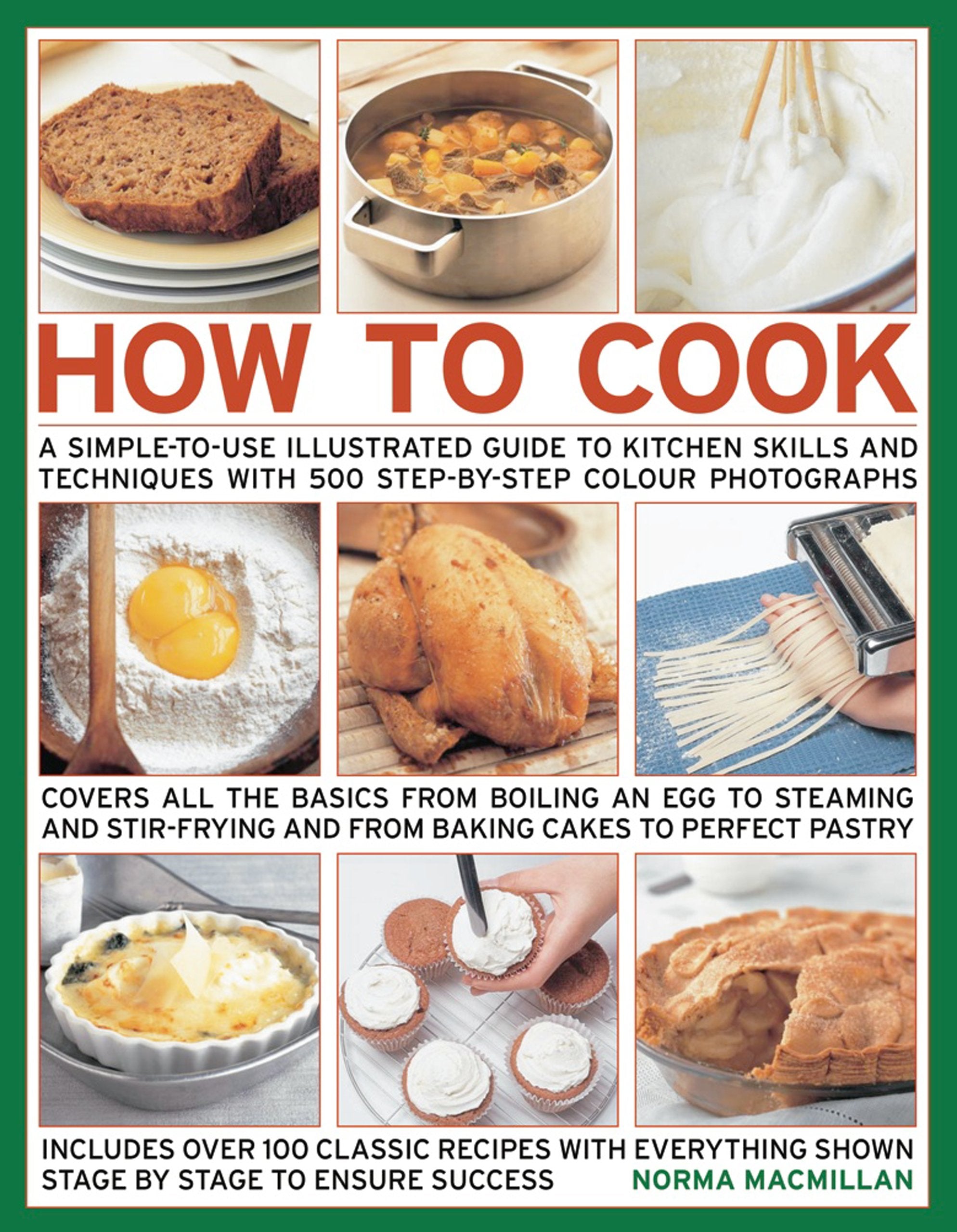 How to Cook: A Simple-to-Use Illustrated Guide to Kitchen Skills and Techniques, With 500 Step-by-Step Photographs Leisure, Home & Garden