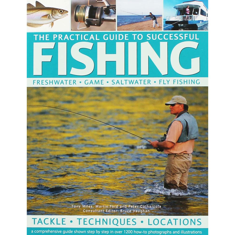 The Practical Guide to Successful Fishing: A Comprehensive Guide Shown Step By Step in Over 1200 How-to Photographs and Illustrations book