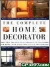 Complete Home Decorator, The - More Than 200 Practical Projects to Transform Your Home, with Over 1000 Colour Photographs Books