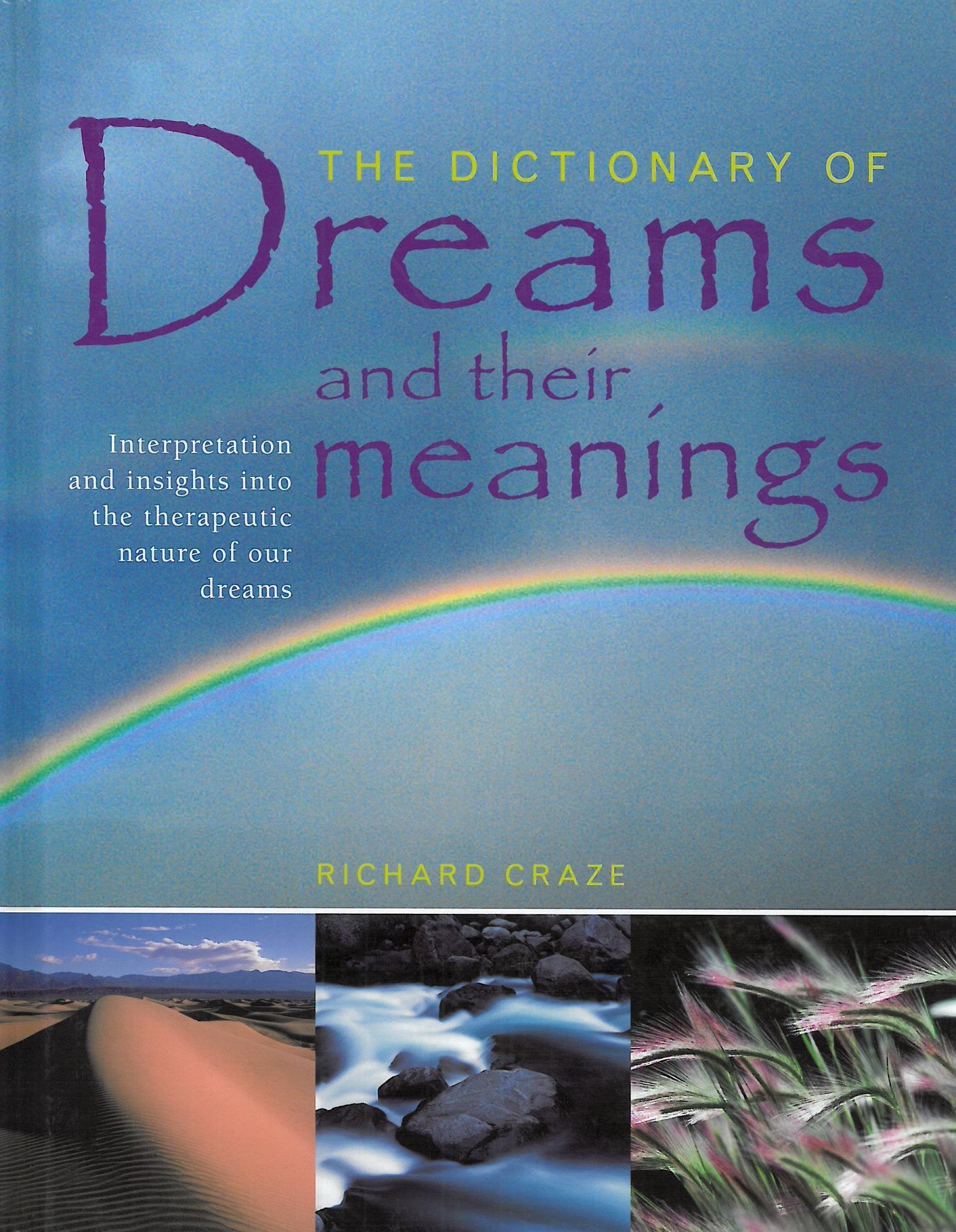THE DICTIONARY OF DREAMS AND THEIR MEANINGS: INTERPRETATION AND INSIGHTS INTO THE THERAPEUTIC NATURE OF OUR DREAMS Books