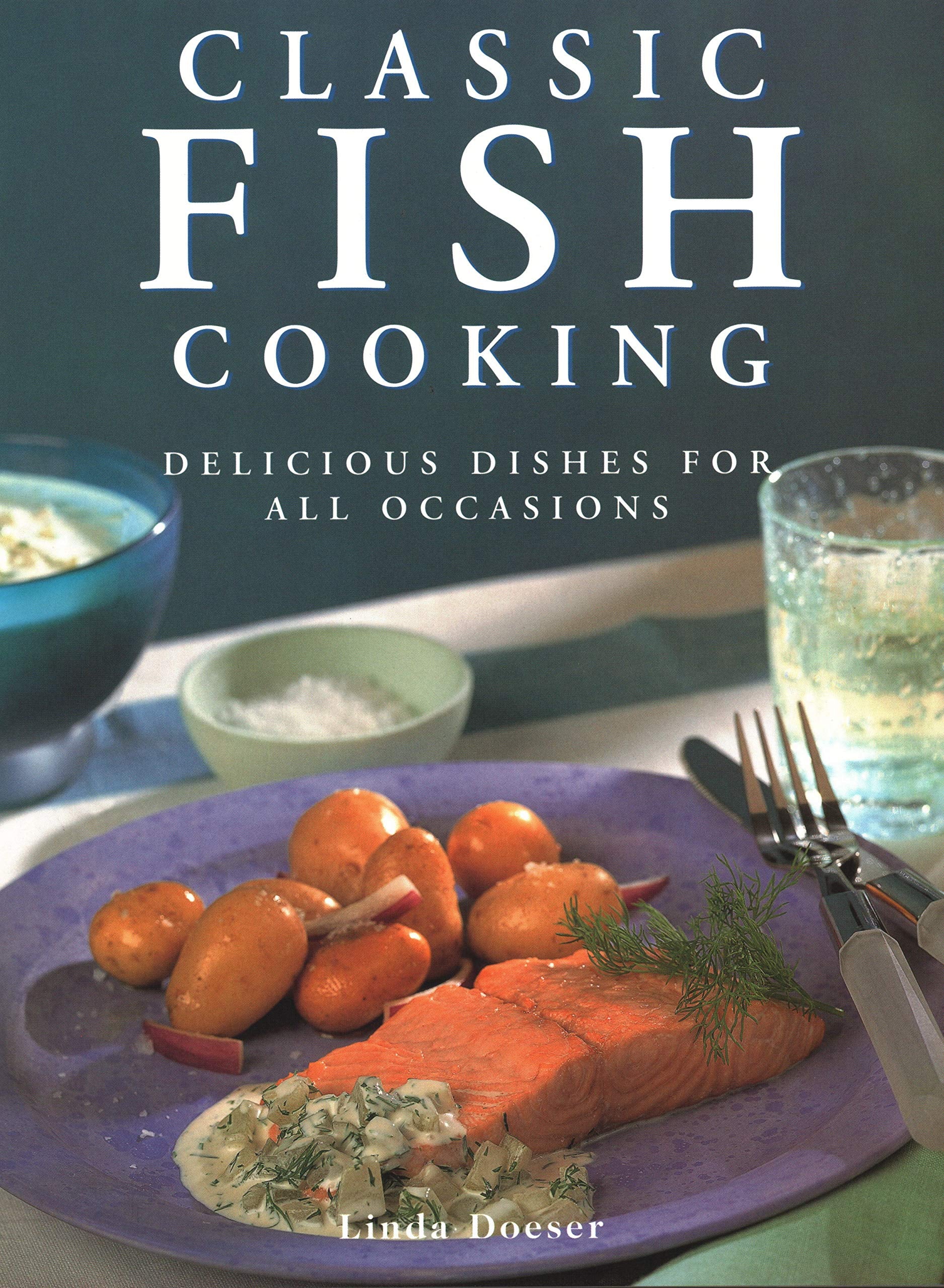 Classic Fish Cooking: Delicious Dishes for All Occasions Leisure, Home & Garden