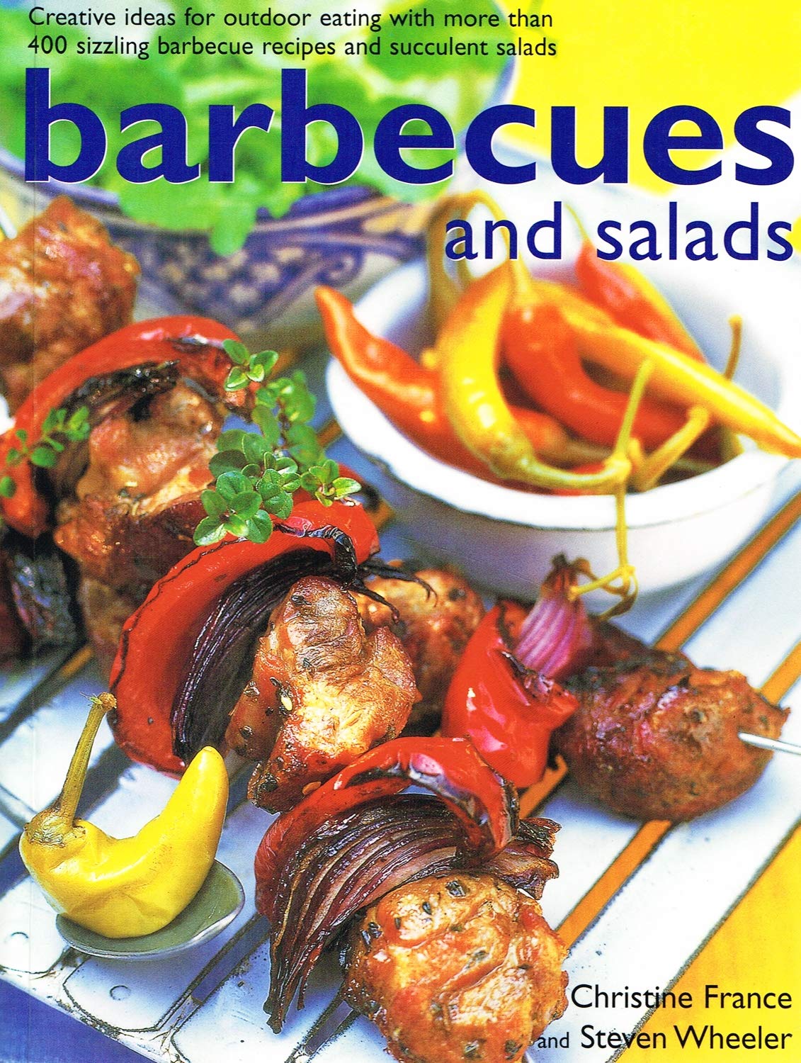 Barbecue: Sizzling Recipes for Grills and Barbecues - Over 400 Step-by-step Recipes for Successful Outdoor Eating and Entertaining Cooking & Enjoying