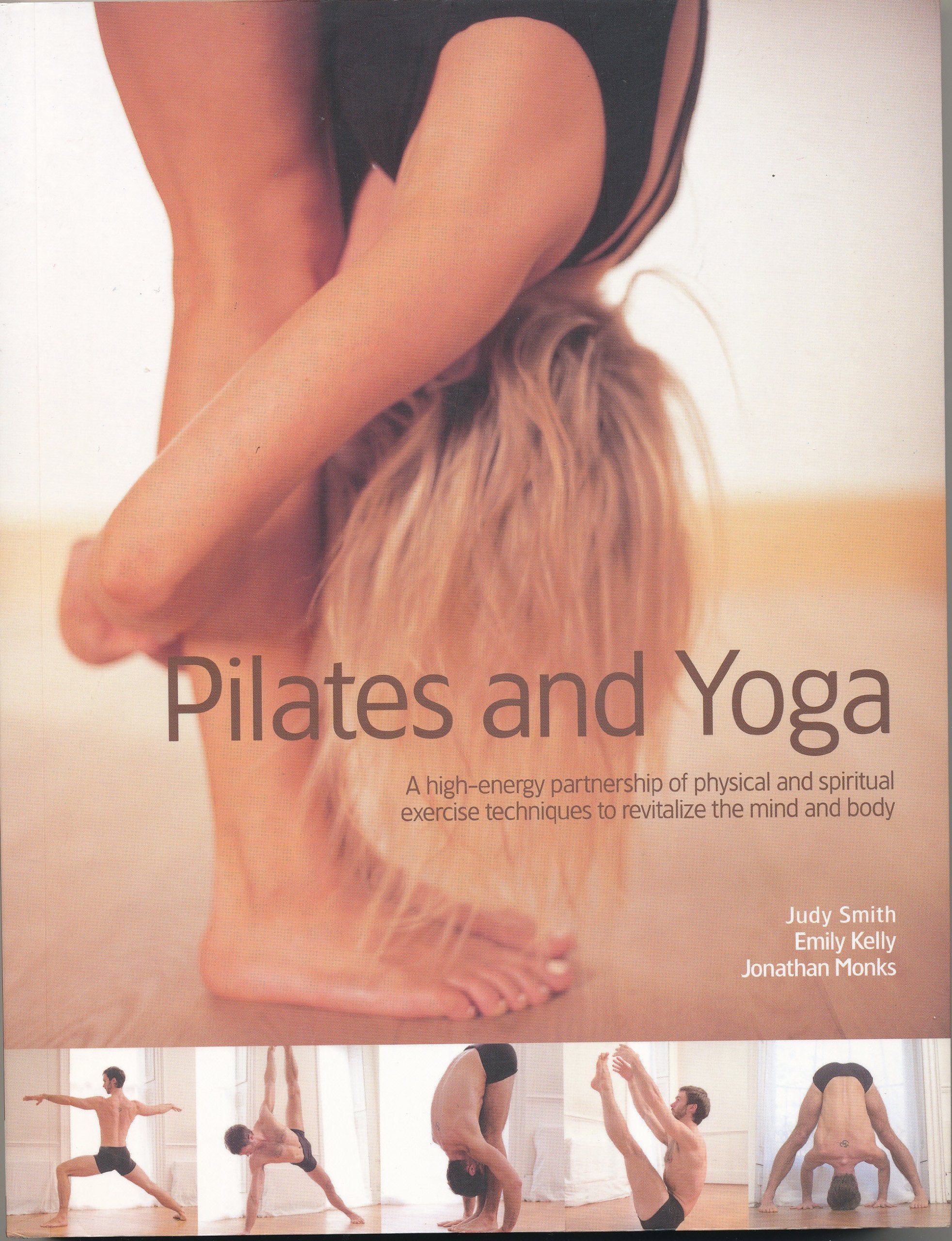 Yoga & Pilates, a High Energy Partnership to Revitalize the Mind and Body in 700 Step-by-step Photographs Lifestyle