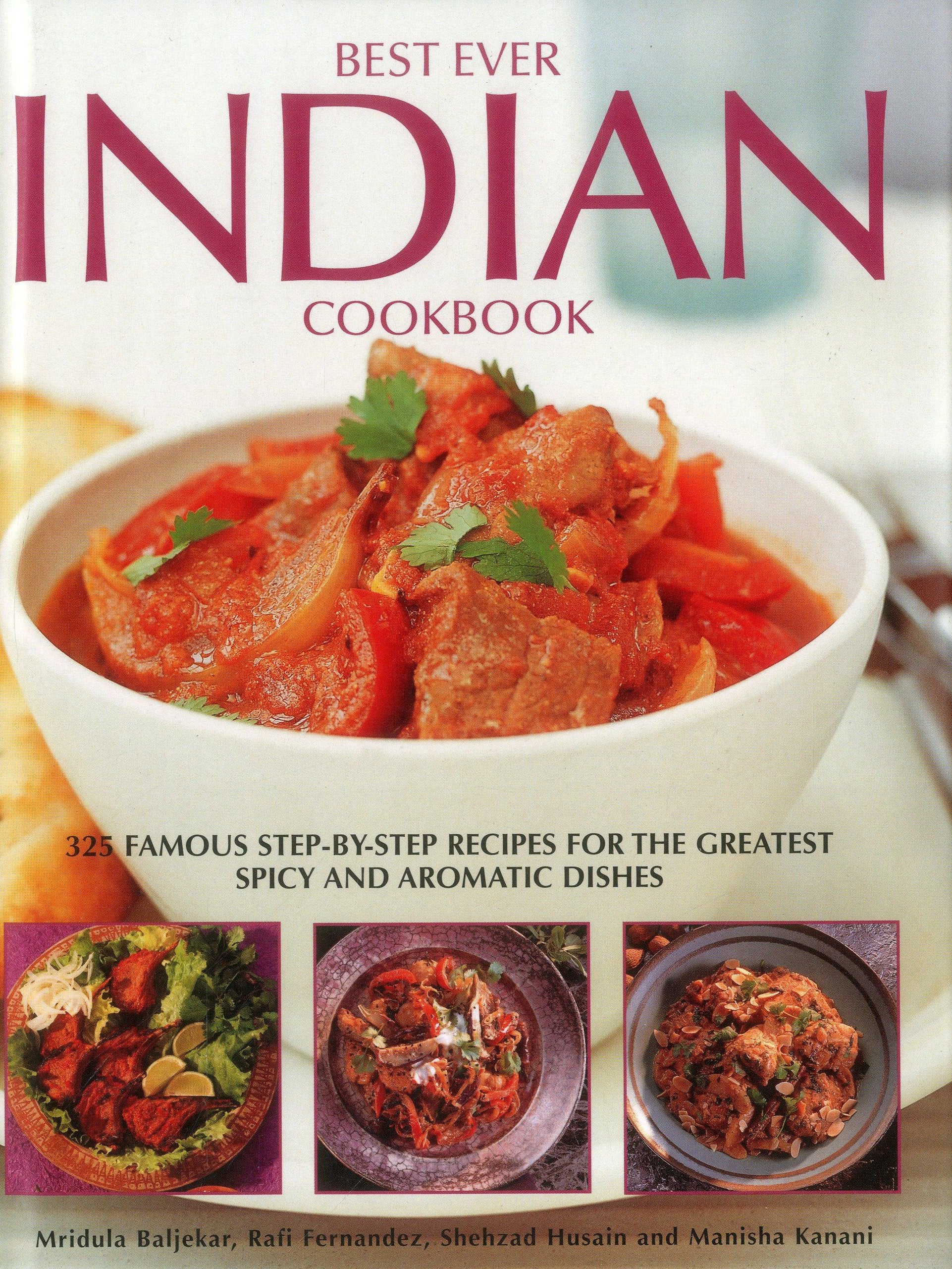 Best Ever Indian Cookbook: 325 Famous Step-by-Step Recipes for the Greatest Spicy and Aromatic Dishes Leisure, Home & Garden
