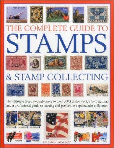 The Complete Guide to Stamps and Stamp Collecting (Hardcover) book