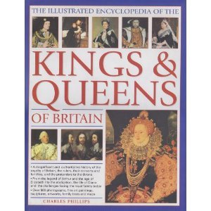 The Illustrated Encyclopedia of the Kings & Queens of Britain Books