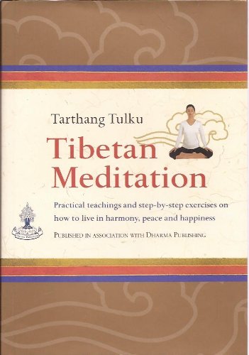 Tibetan Meditation: Practical Teachings and Exercises on How to Live in Harmony, Peace and Happiness. book