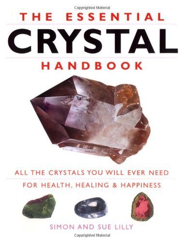 The Essential Crystal Handbook: All the Crystals You Will Ever Need for Health, Healing and Happiness Religion & Esotericism