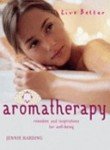 Aromatherapy: Remedies and Inspirations for Well-being (Live Better S.) book
