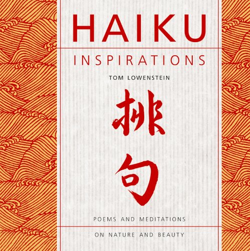 Haiku Inspirations: Poems And Meditations on Nature And Beauty Poetry
