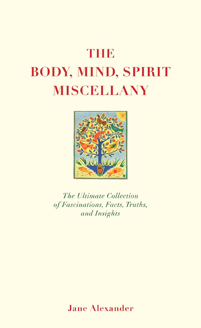The Body, Mind, Spirit Miscellany: The Ultimate Collection of Fascinations, Facts, Truths, and Insights Religion & Esotericism