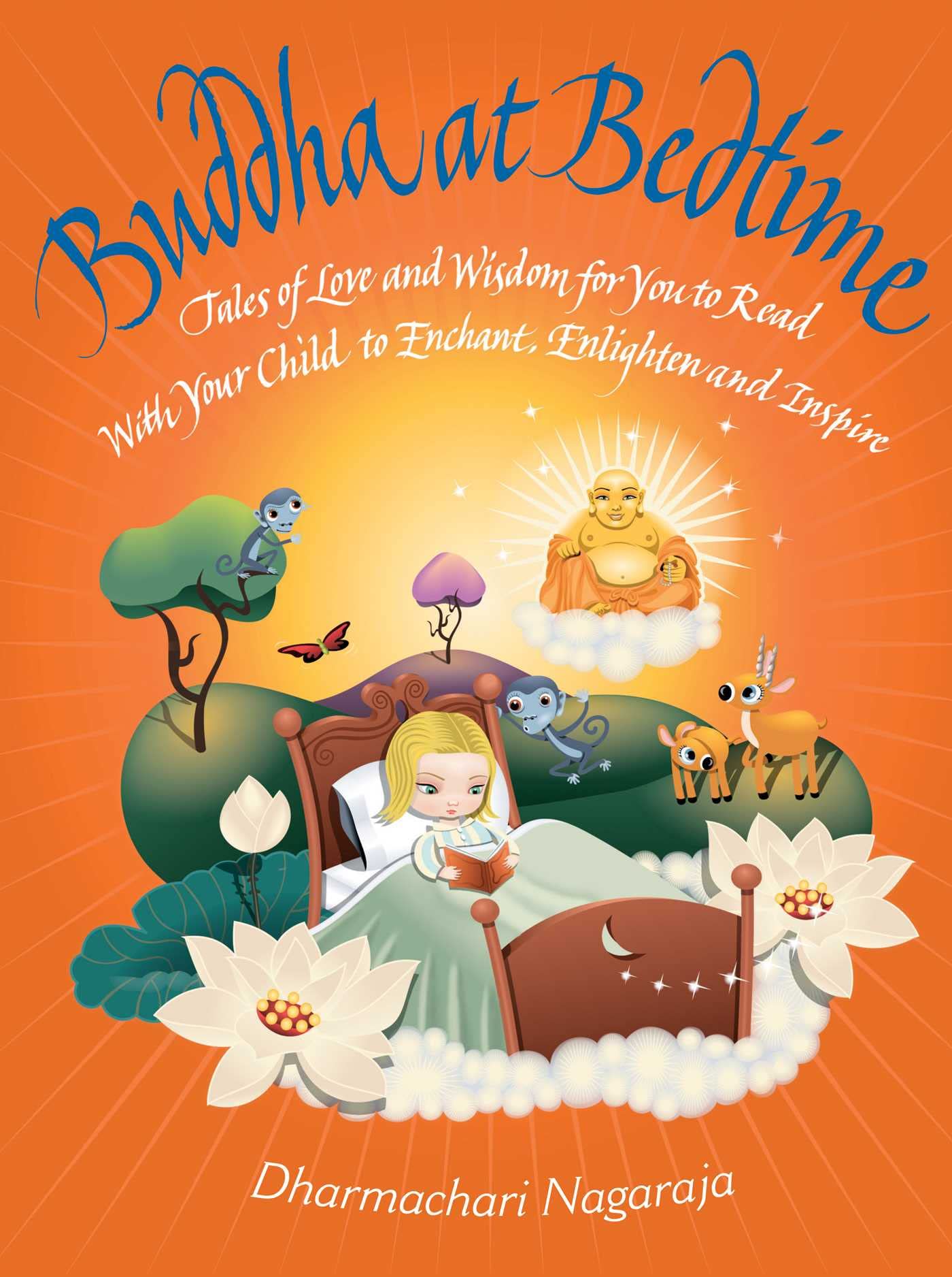 Buddha at Bedtime: Tales of Love and Wisdom for you to Read With Your Child to Enchant, Enlighten and Inspire Fairy Tales & Legends