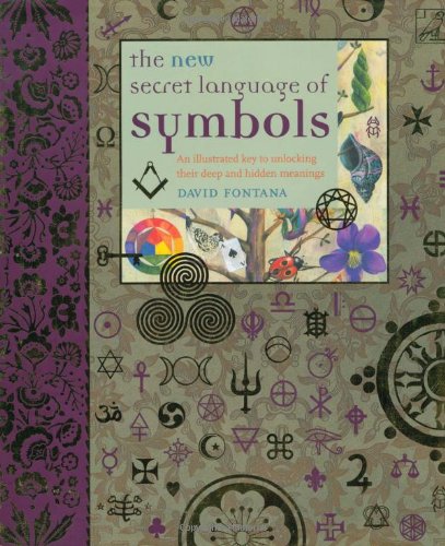 New Secret Language of Symbols: An Illustrated Key to Unlocking Their Deep and Hidden Meanings Self-help