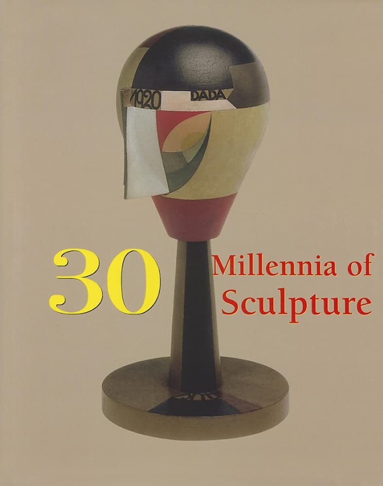 30 Millennia of Sculpture (30 Millennia of Art) Architecture