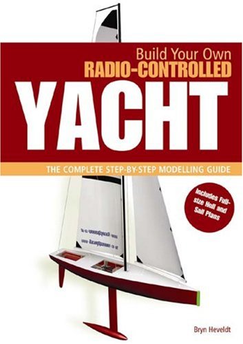 Build Your Own Radio Controlled Yacht book