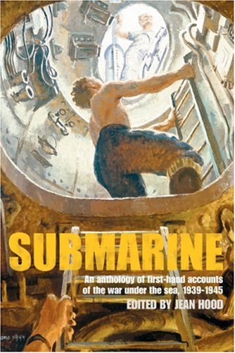 Submarine: An Anthology of First-hand Accounts of the War Under the Sea, 1939-1945 Social Sciences