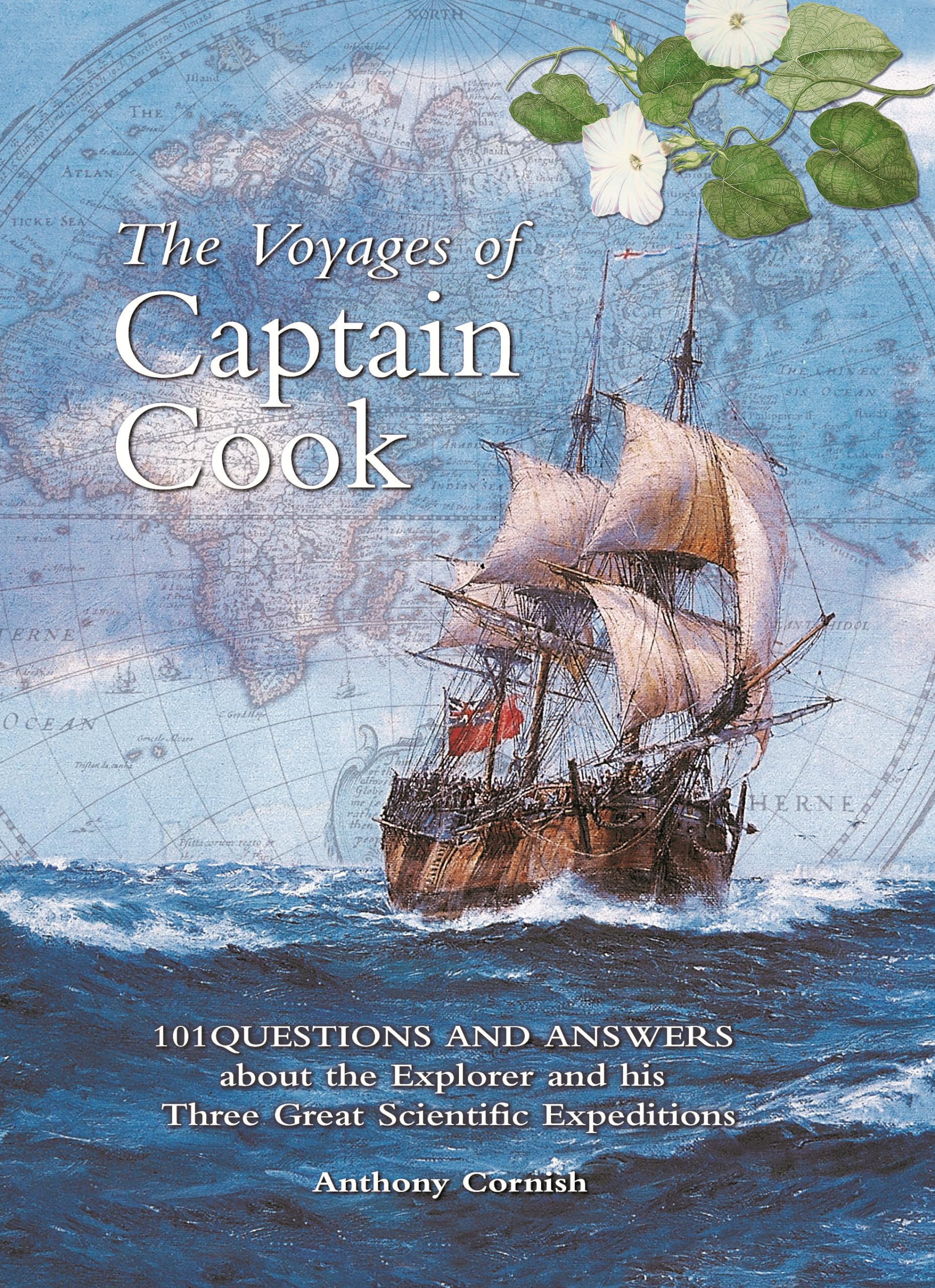The Voyages of Captain Cook: 101 Questions and Answers About the Explorer and His Three Great Scientific Expeditions Geology & Geography