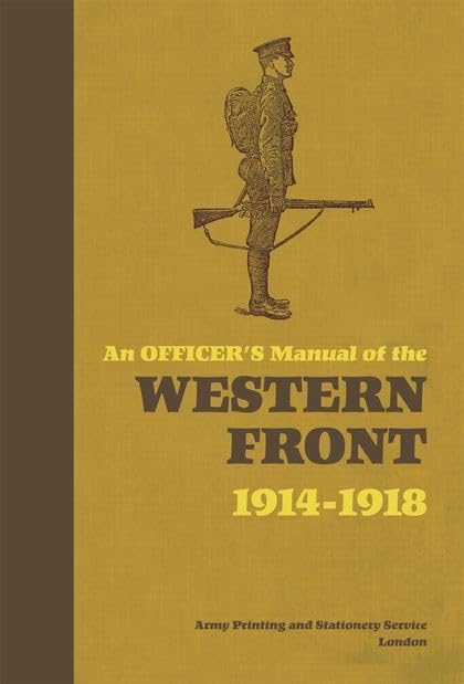 An Officer'S Manual Of The Western Front 1914-1918 book