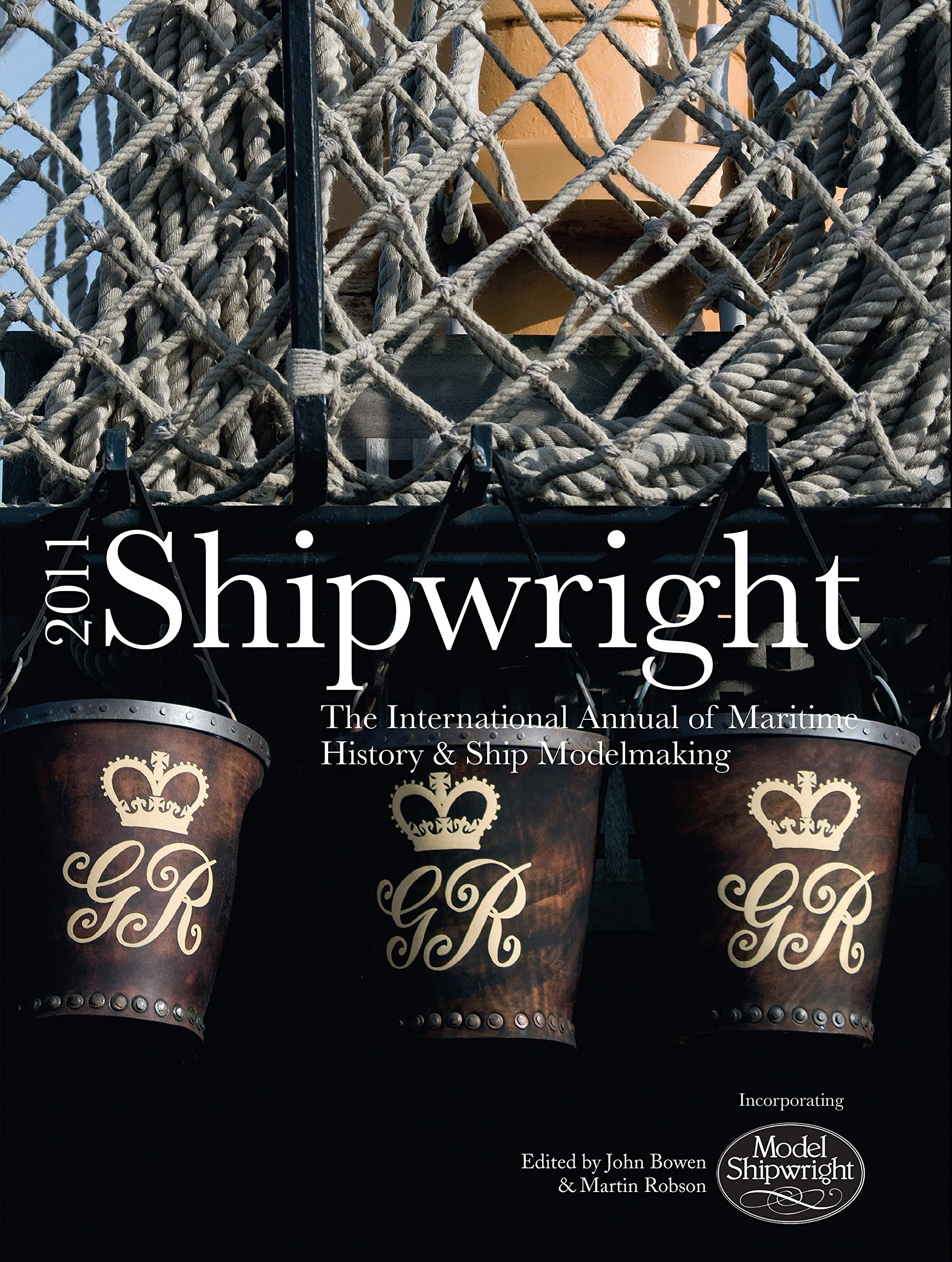 Shipwright 2011: The International Annual of Maritime History & Ship Modelmaking Hobbies & Crafts