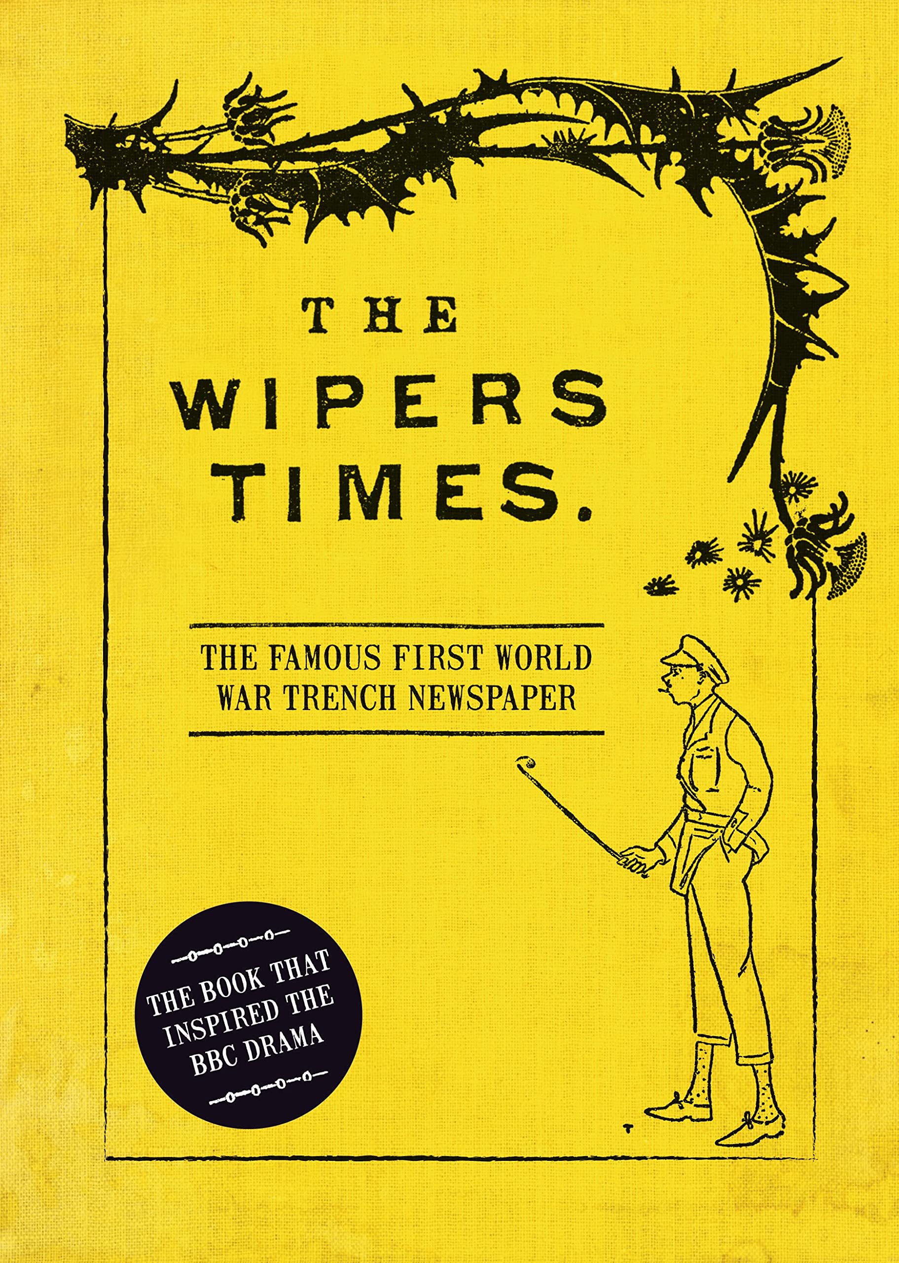 The Wipers Times: The Famous First World War Trench Newspaper Media & Communication