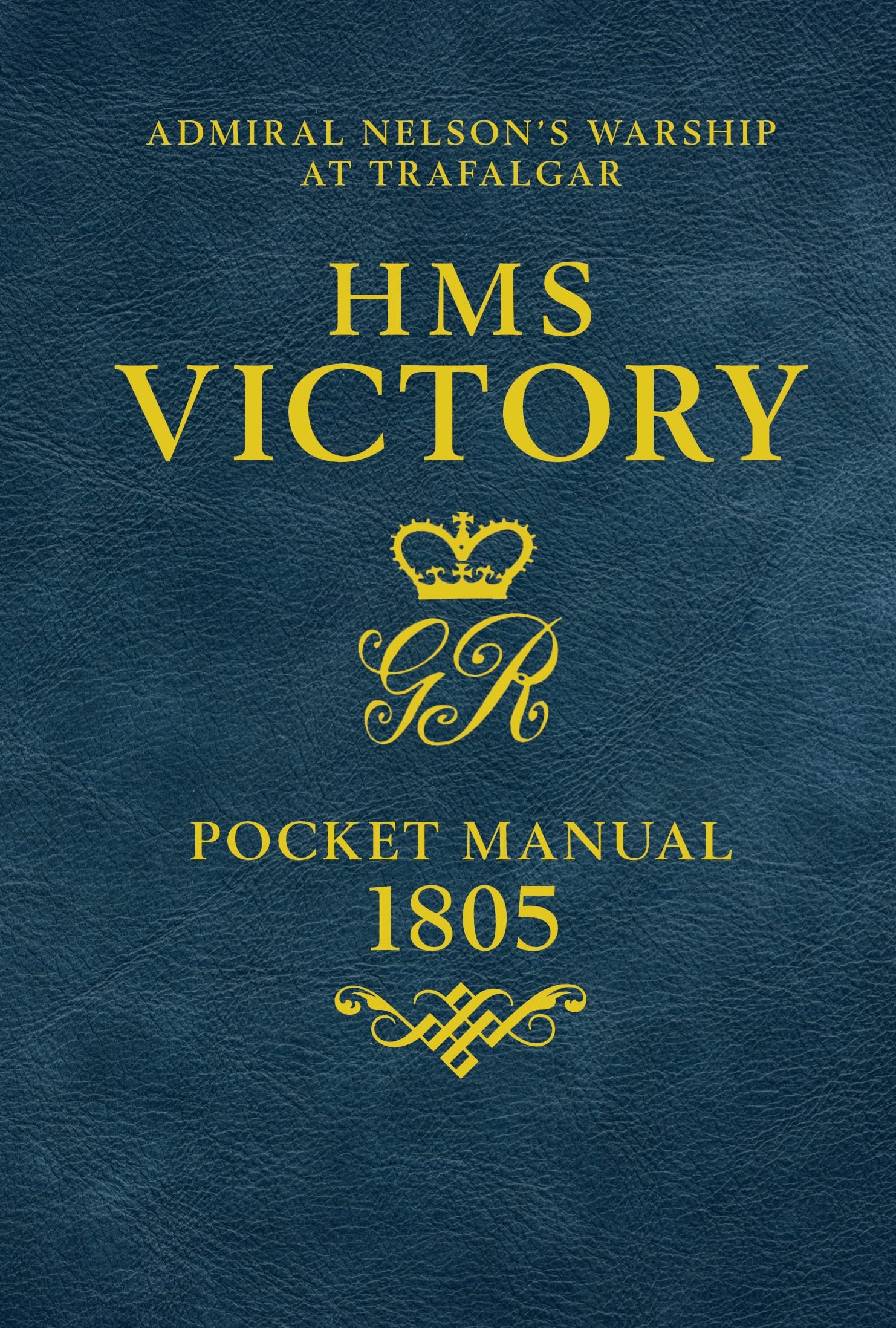 HMS Victory Pocket Manual 1805: Admiral Nelson's Flagship At Trafalgar Social Sciences