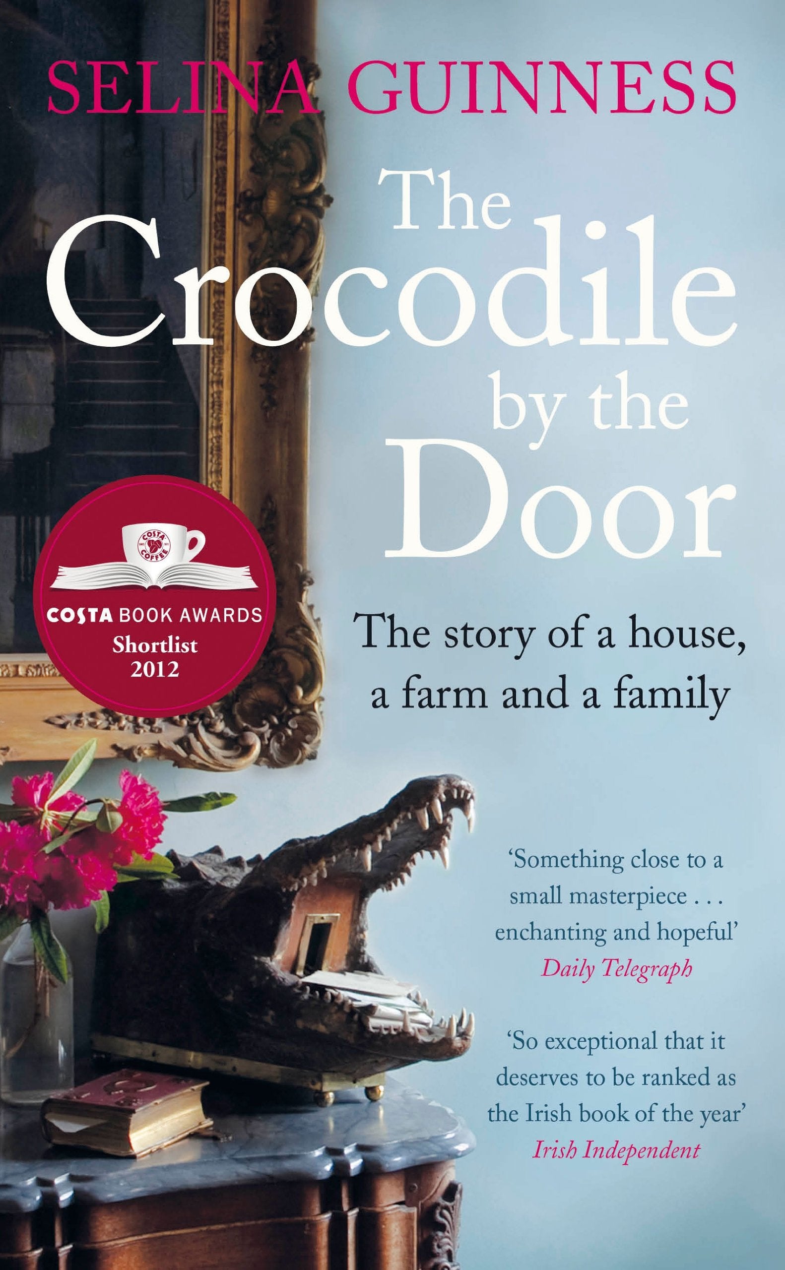 The Crocodile by the Door: The Story of a House, a Farm and a Family book