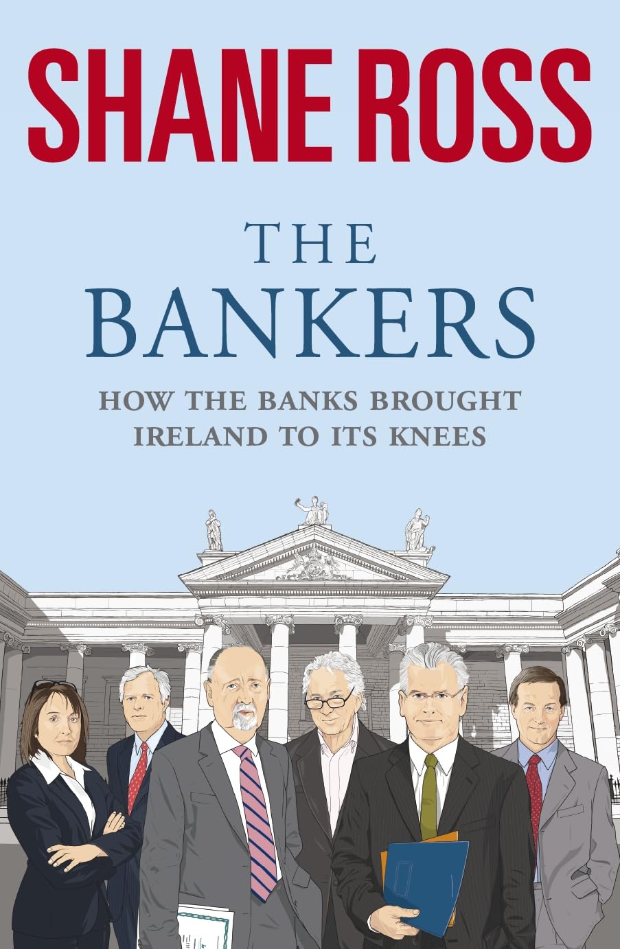 The Bankers: How the Banks Brought Ireland to Its Knees Business, Finance & Career