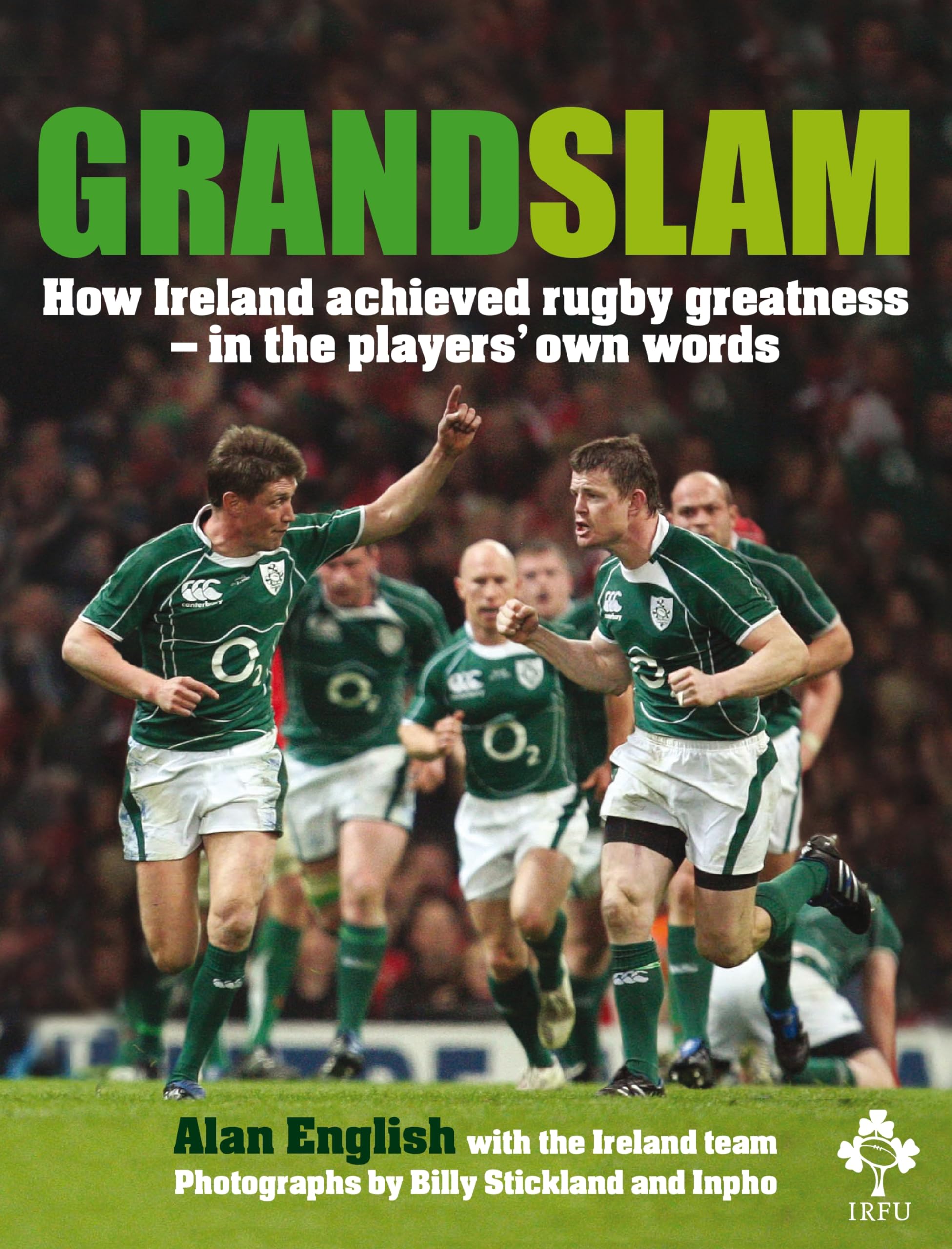 Grand Slam: How Ireland Achieved Rugby Greatness - in the Players' Own Words Leisure & Fun