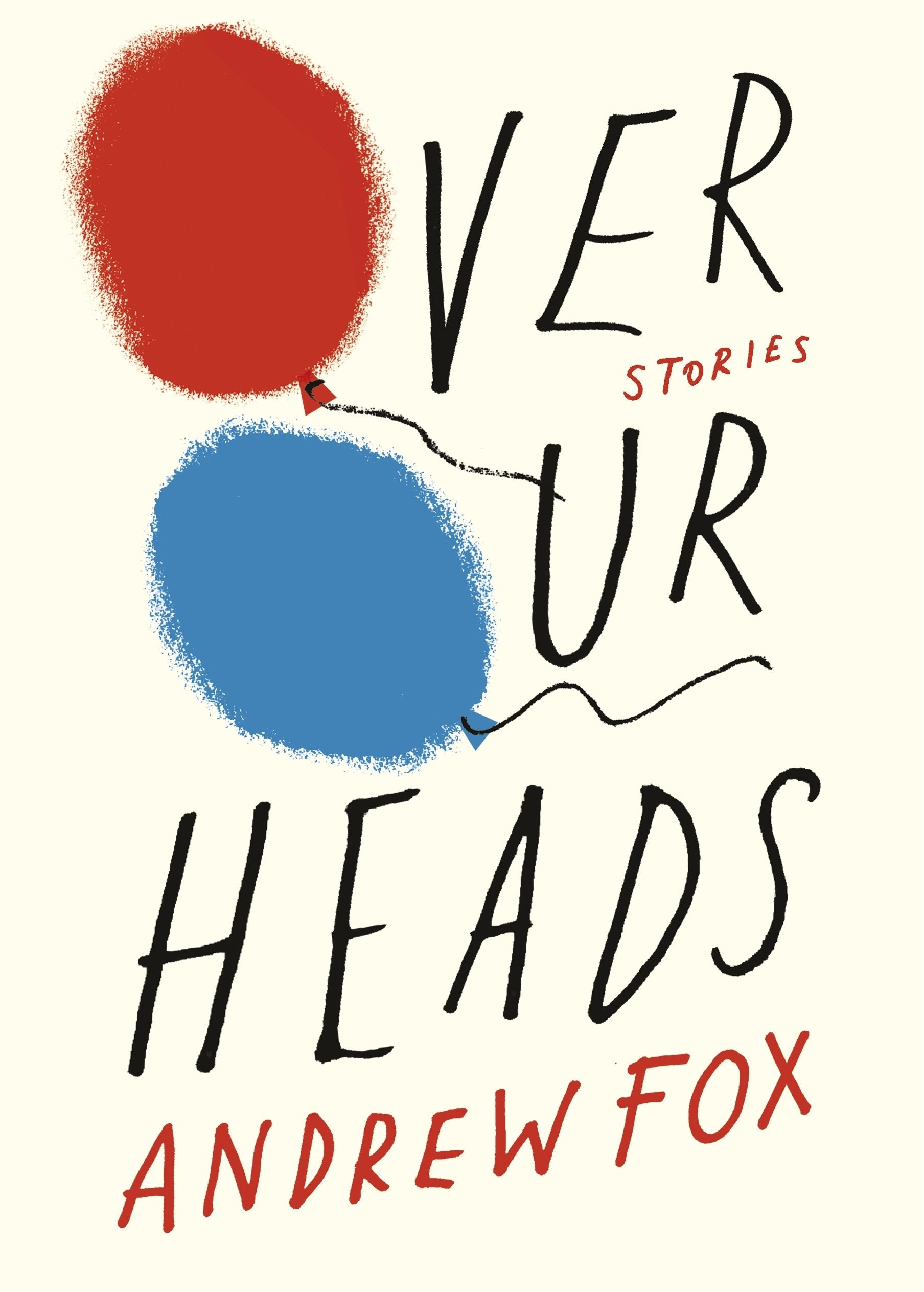 Over Our Heads Essays & Short Stories