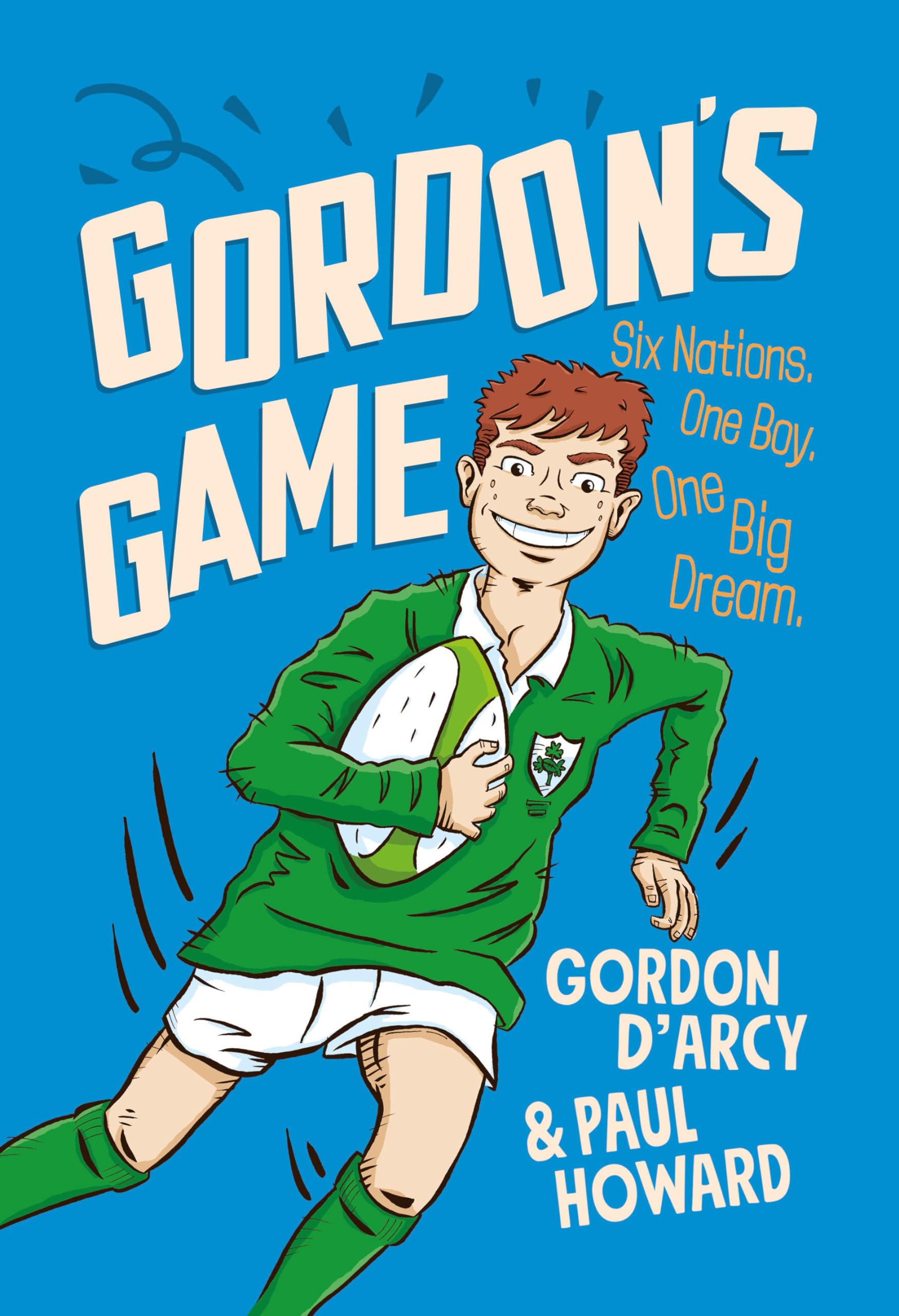 Gordon's Game: The Hilarious Rugby Adventure Book for Children Aged 9-12 Who Love Sport book