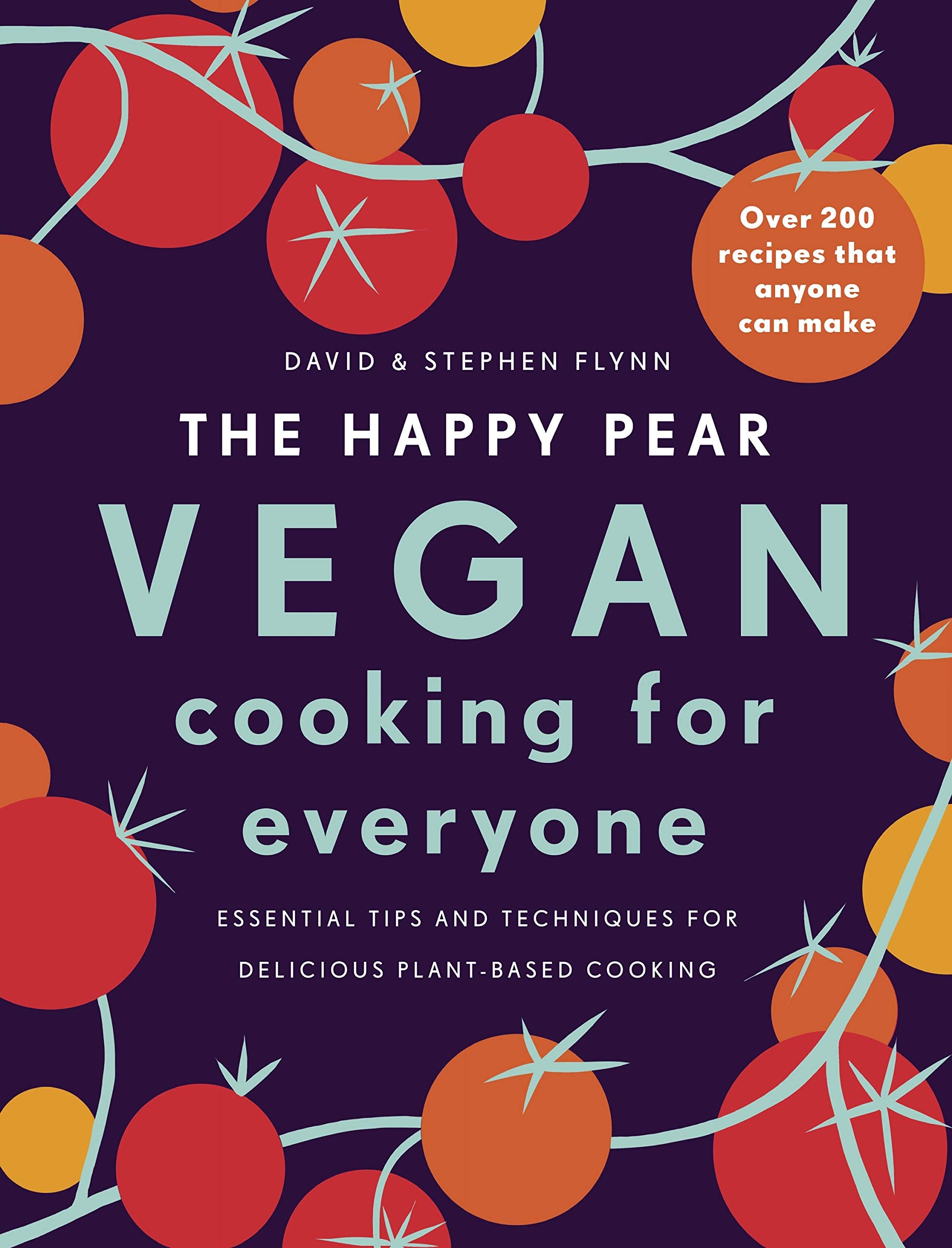 The Happy Pear: Vegan Cooking for Everyone: An easy cookbook with over 200 delicious plant based recipes for everyone Leisure, Home & Garden