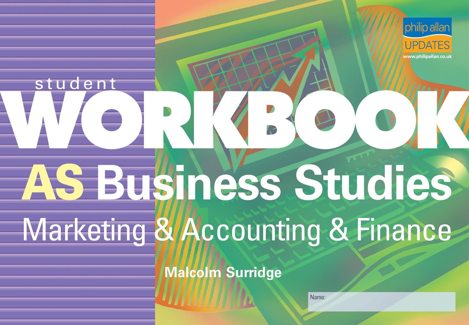 Student Workbook (AS Business Studies: Marketing and Accounting and Finance) Business, Finance & Career
