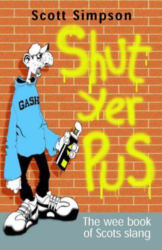 Shut Yer Pus: A Wee Book of Scots Slang Social Sciences