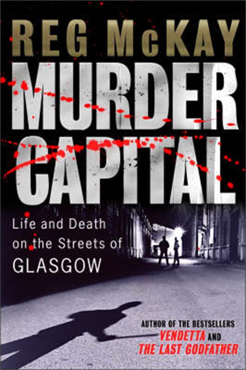 Murder Capital: Life and Death on the Streets of Glasgow's Law