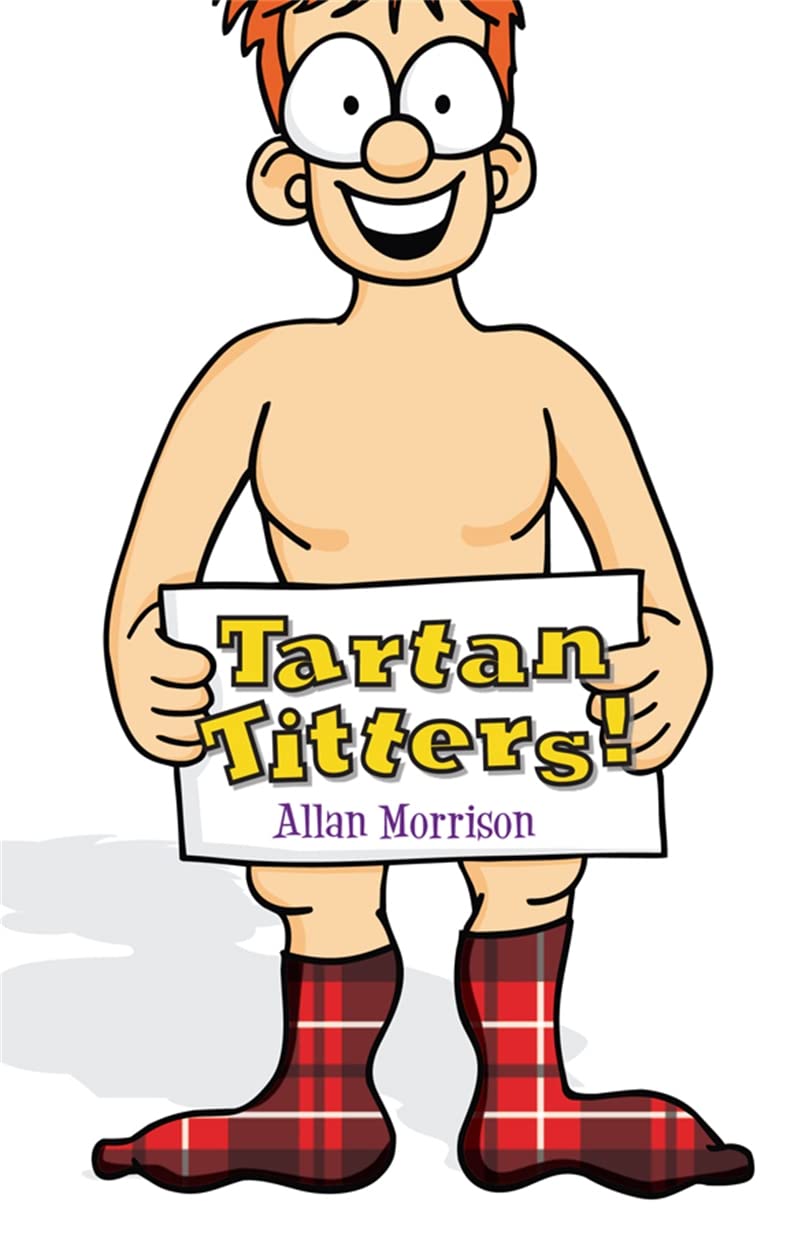 Tartan Titters!: The Ultimate Scottish Joke Book Humour & Satire