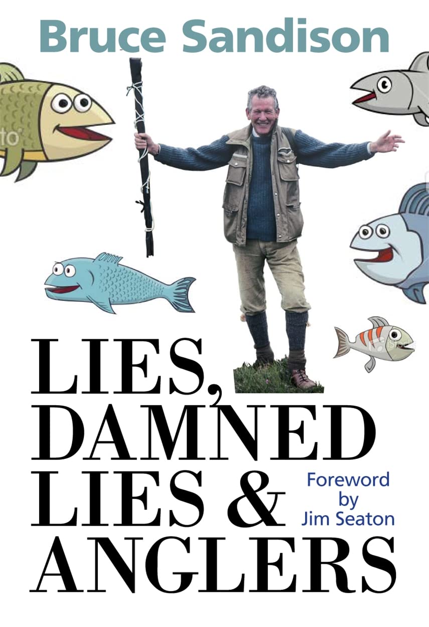 Lies, Damned Lies and Anglers: Fishing Tales and Other Stories: The One That Got Away and Other Fishy Tales Leisure & Fun
