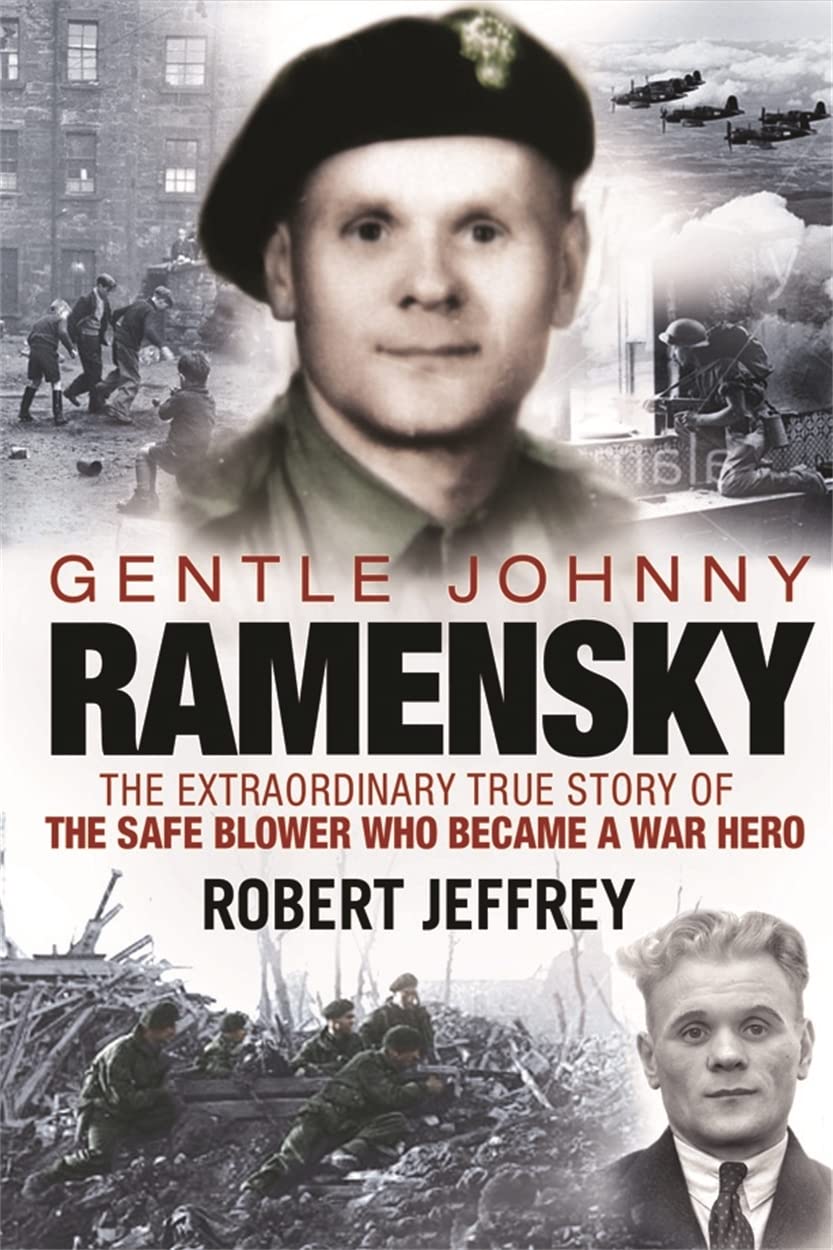 Gentle Johnny Ramensky: The Extraordinary True Story of the Safe Blower Who Became a War Hero Crime & Thrillers