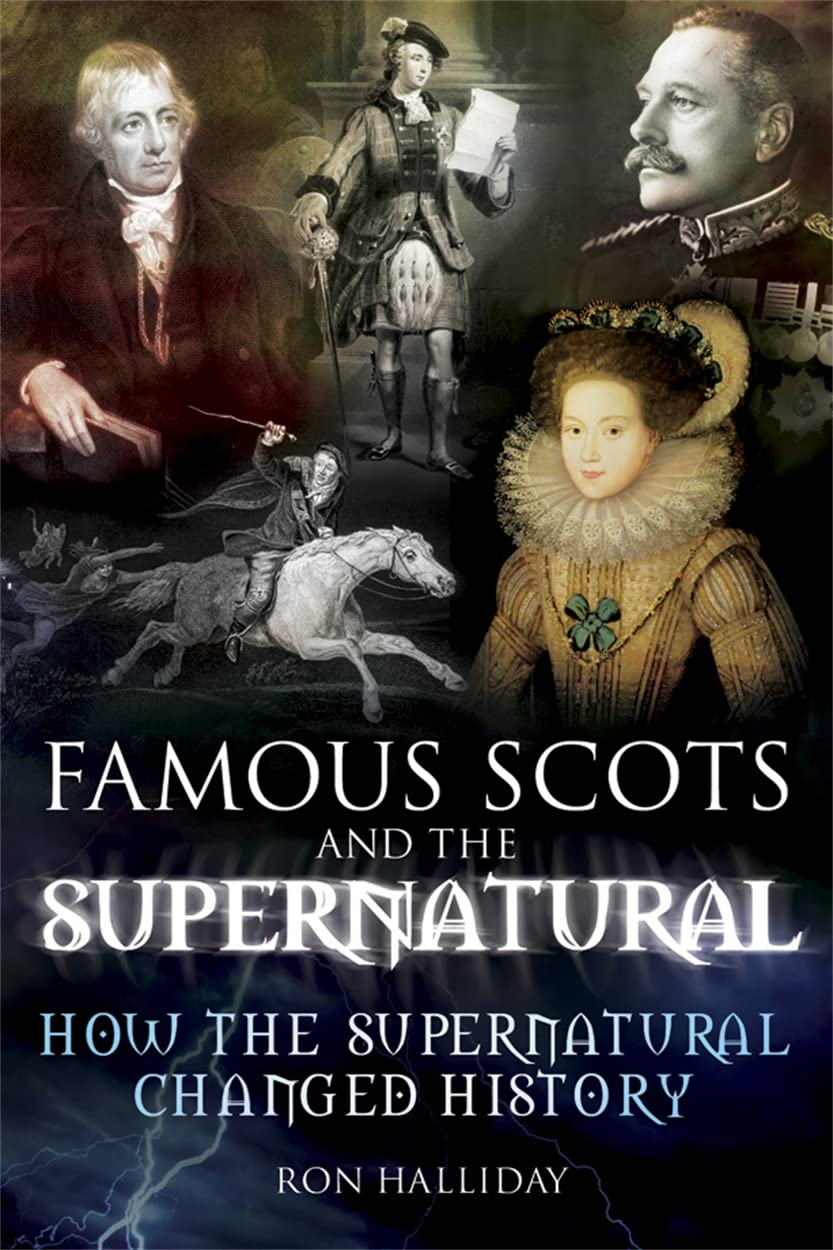 Famous Scots and the Supernatural: How the Supernatural Changed History book