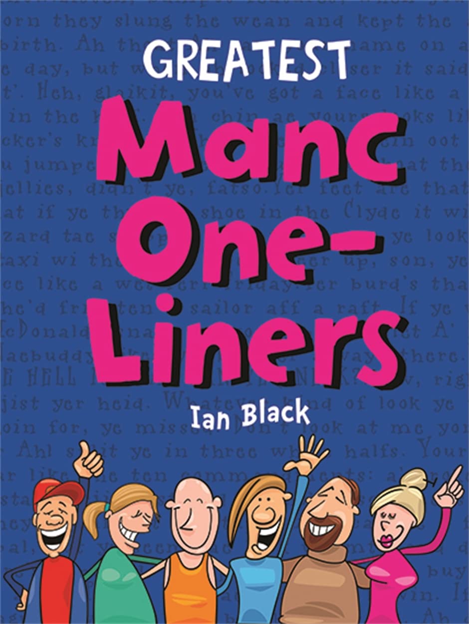 Greatest Manc One-Liners Leisure, Home & Garden