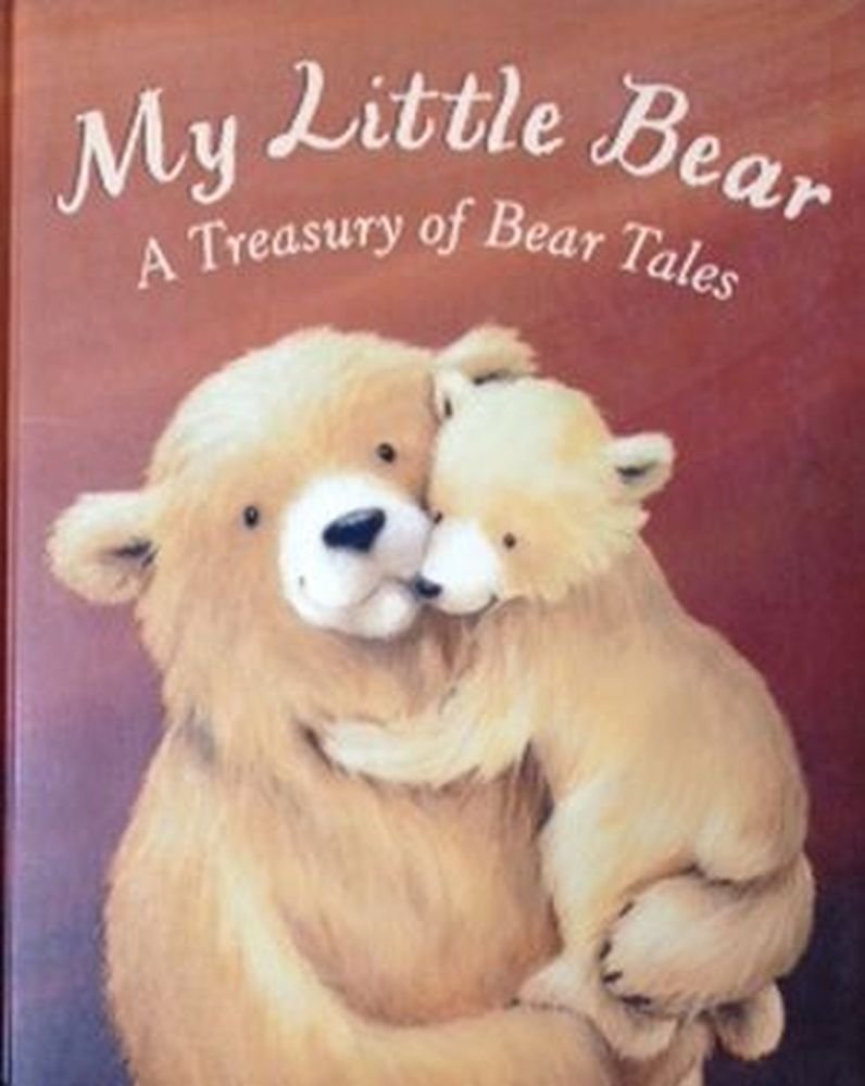 My Little Bear: A Treasury of Bear Tales Books