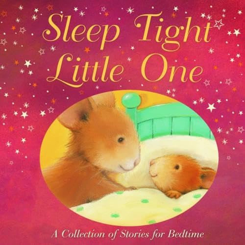 Sleep Tight, Little One: A Collection of Stories for Bedtime book